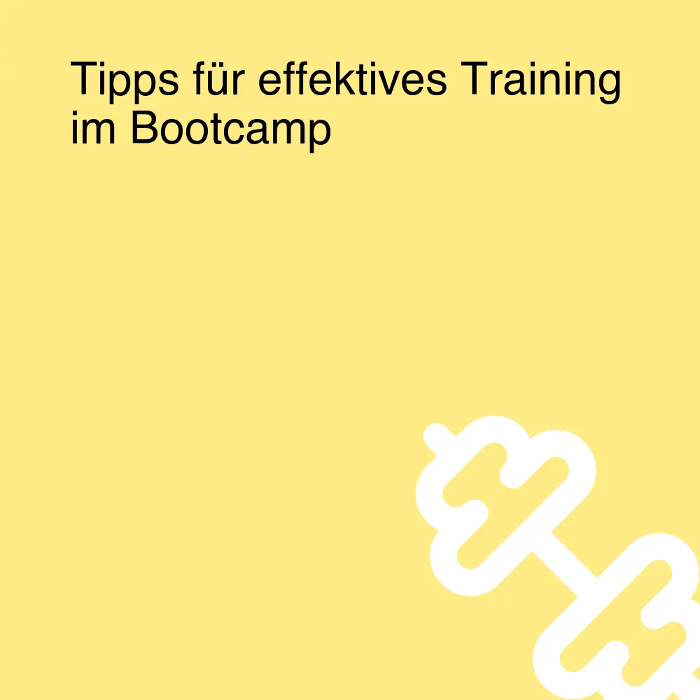 Tipps für effektives Training im Bootcamp Tipps für effektives Training im Bootcamp