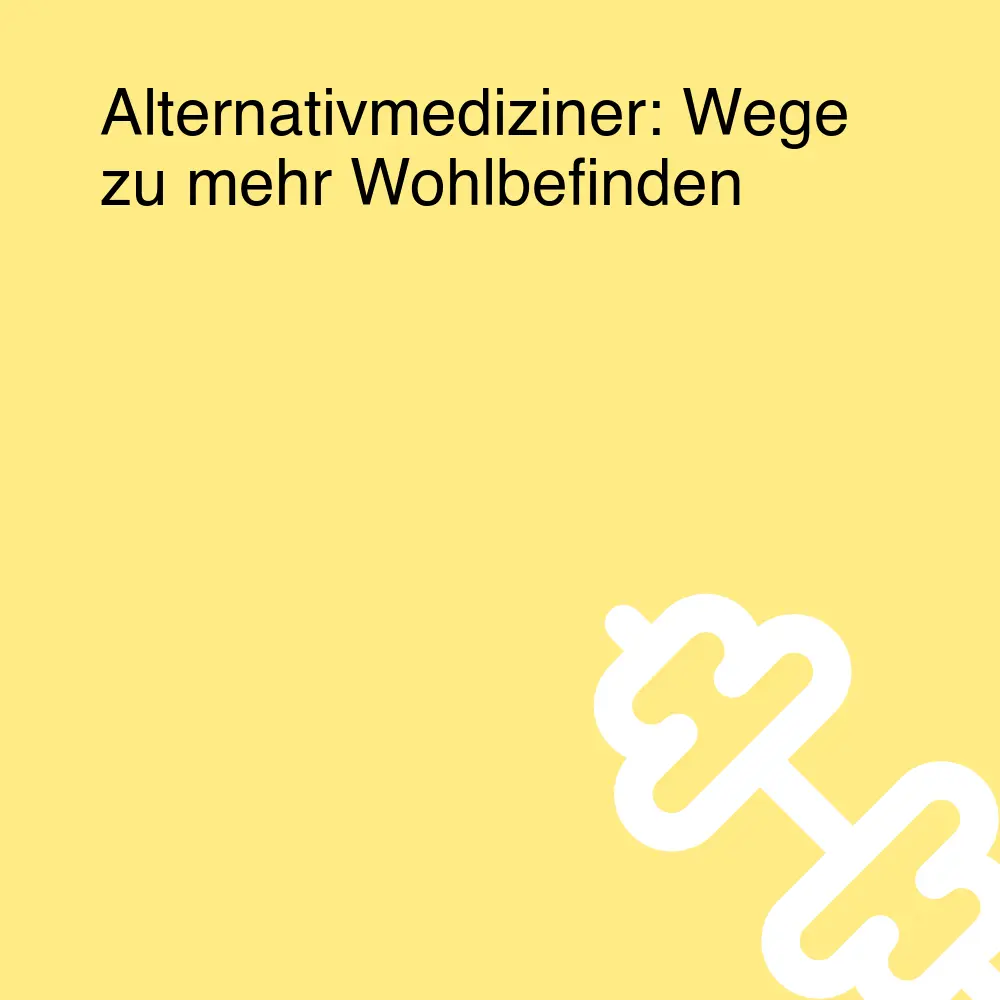 Alternativmediziner: Wege zu mehr Wohlbefinden Alternativmediziner: Wege zu mehr Wohlbefinden