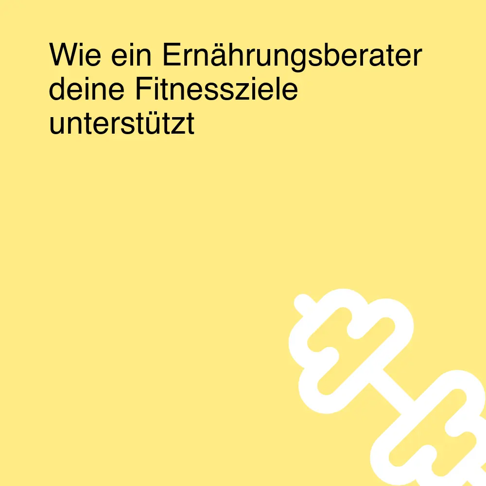 Wie ein Ernährungsberater deine Fitnessziele unterstützt