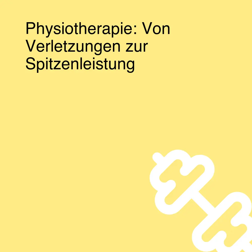 Physiotherapie: Von Verletzungen zur Spitzenleistung Physiotherapie: Von Verletzungen zur Spitzenleistung