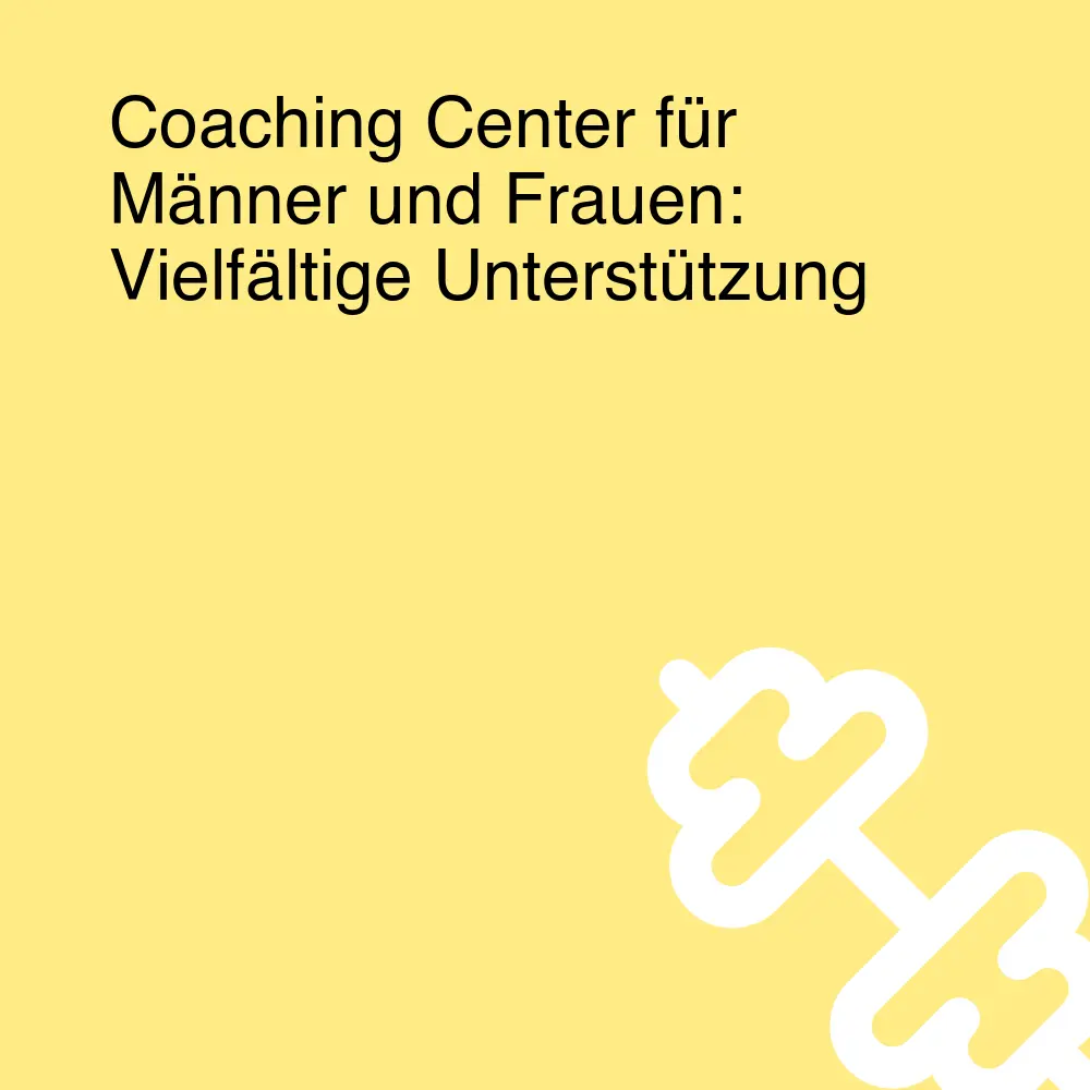 Coaching Center für Männer und Frauen: Vielfältige Unterstützung