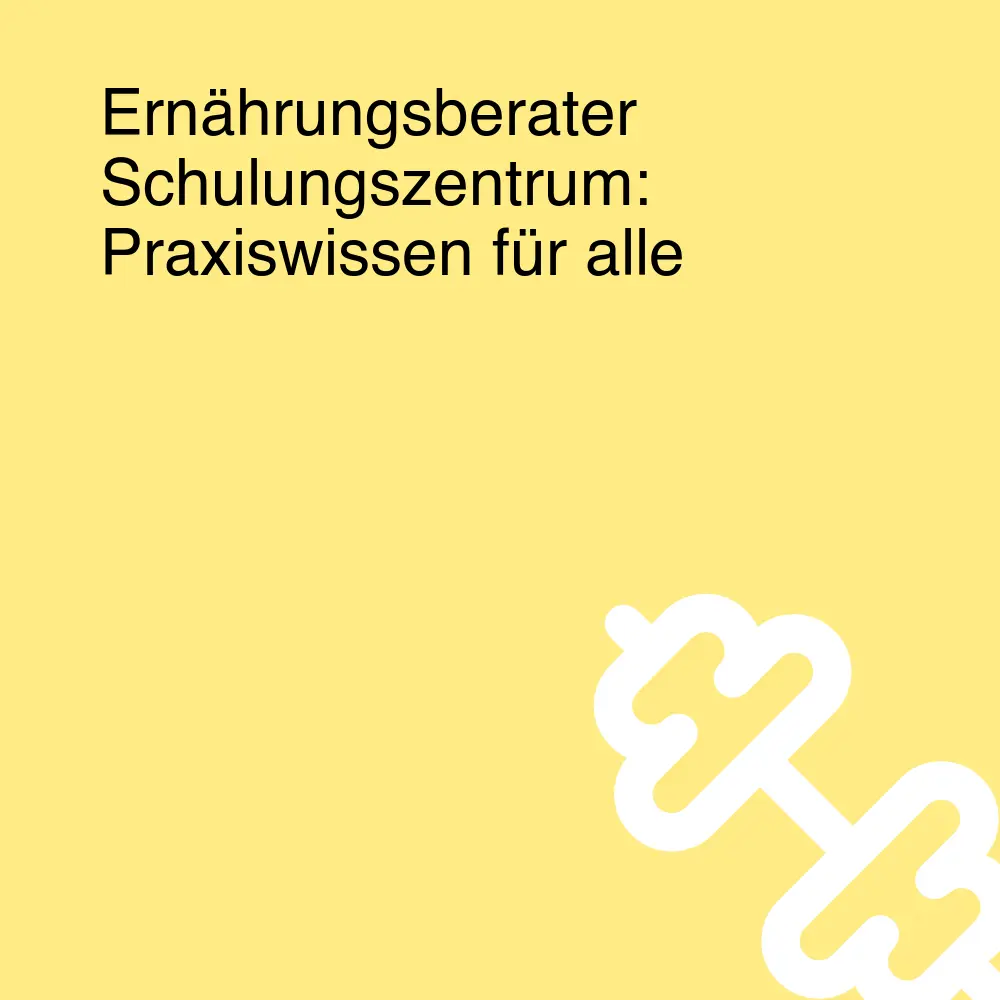 Ernährungsberater Schulungszentrum: Praxiswissen für alle Ernährungsberater Schulungszentrum: Praxiswissen für alle