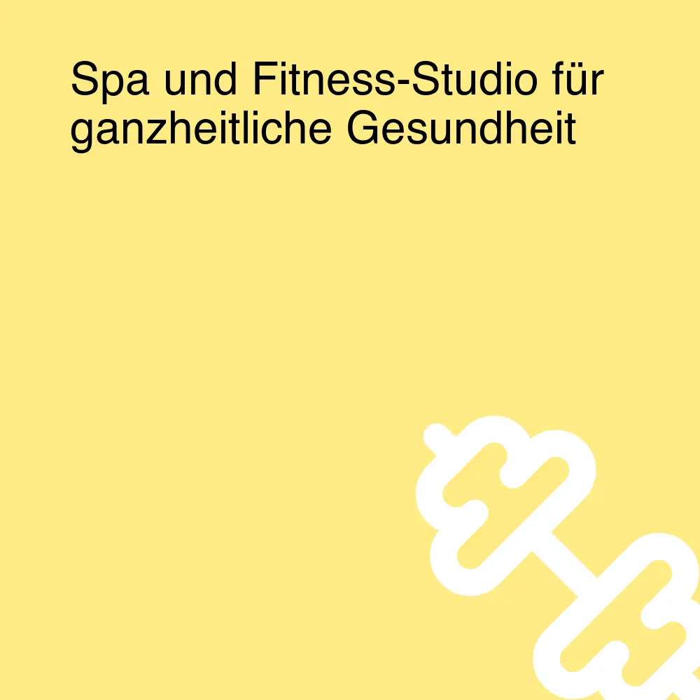 Spa und Fitness-Studio für ganzheitliche Gesundheit Spa und Fitness-Studio für ganzheitliche Gesundheit
