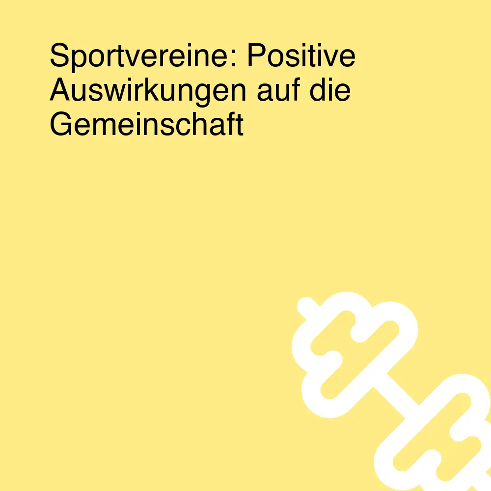 Sportvereine: Positive Auswirkungen auf die Gemeinschaft