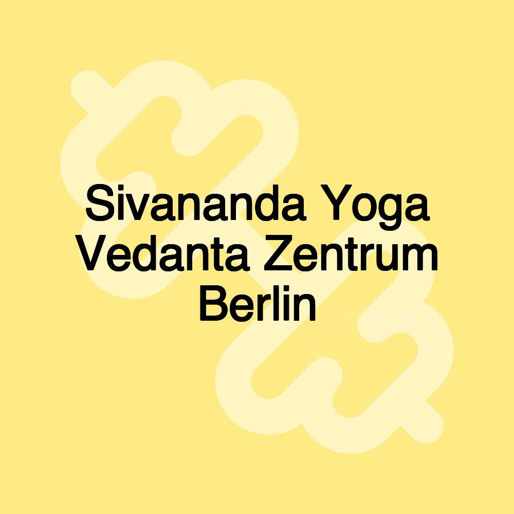 Sivananda Yoga Vedanta Zentrum Berlin