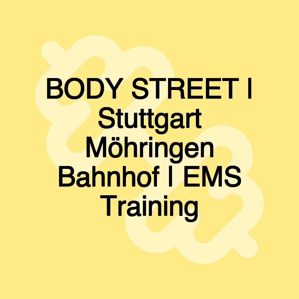 BODY STREET | Stuttgart Möhringen Bahnhof | EMS Training
