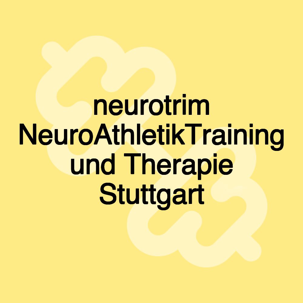 neurotrim NeuroAthletikTraining und Therapie Stuttgart