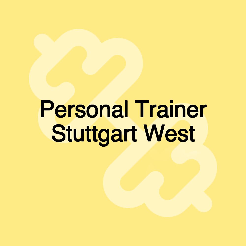 Personal Trainer Stuttgart West Personal Trainer Stuttgart West