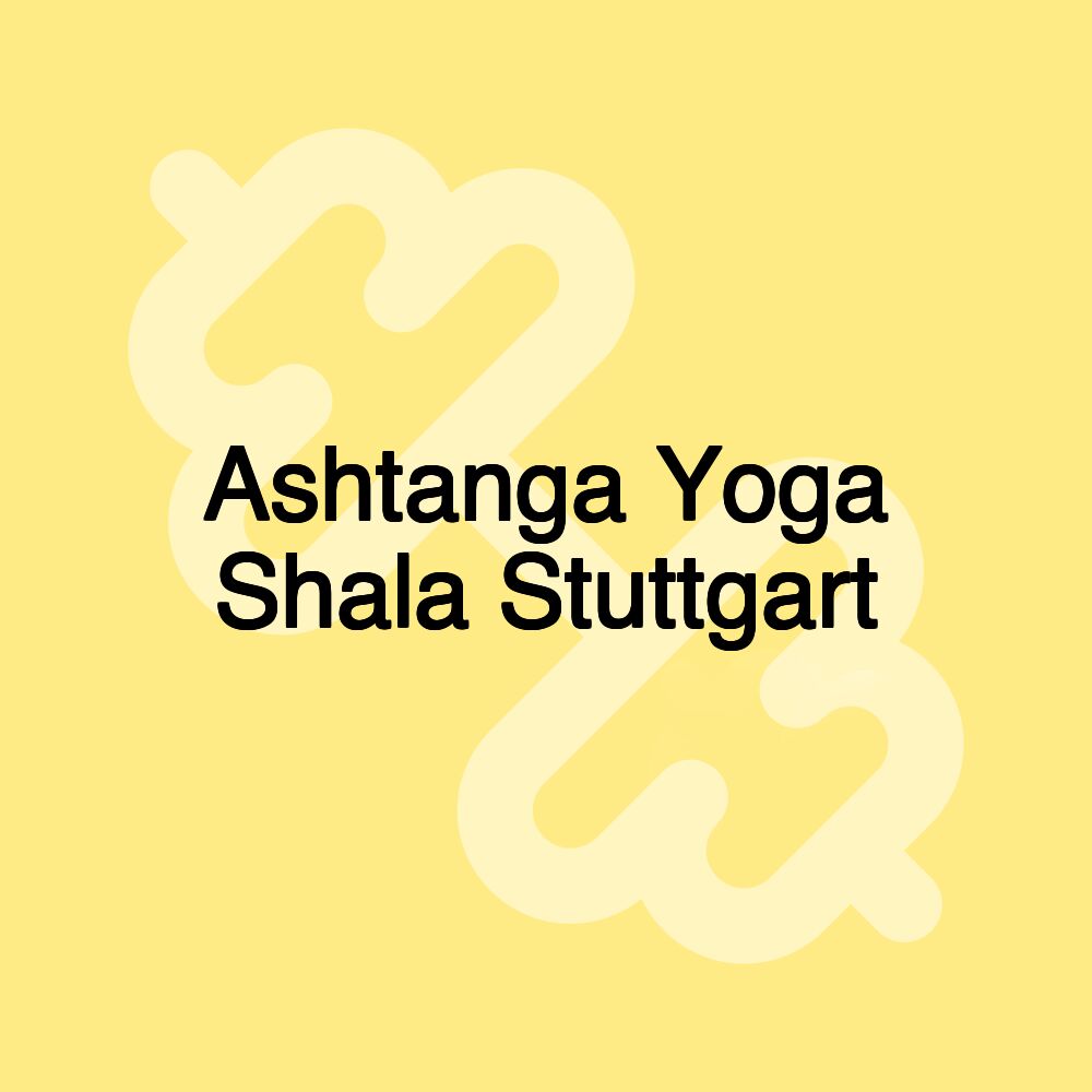 Ashtanga Yoga Shala Stuttgart Ashtanga Yoga Shala Stuttgart