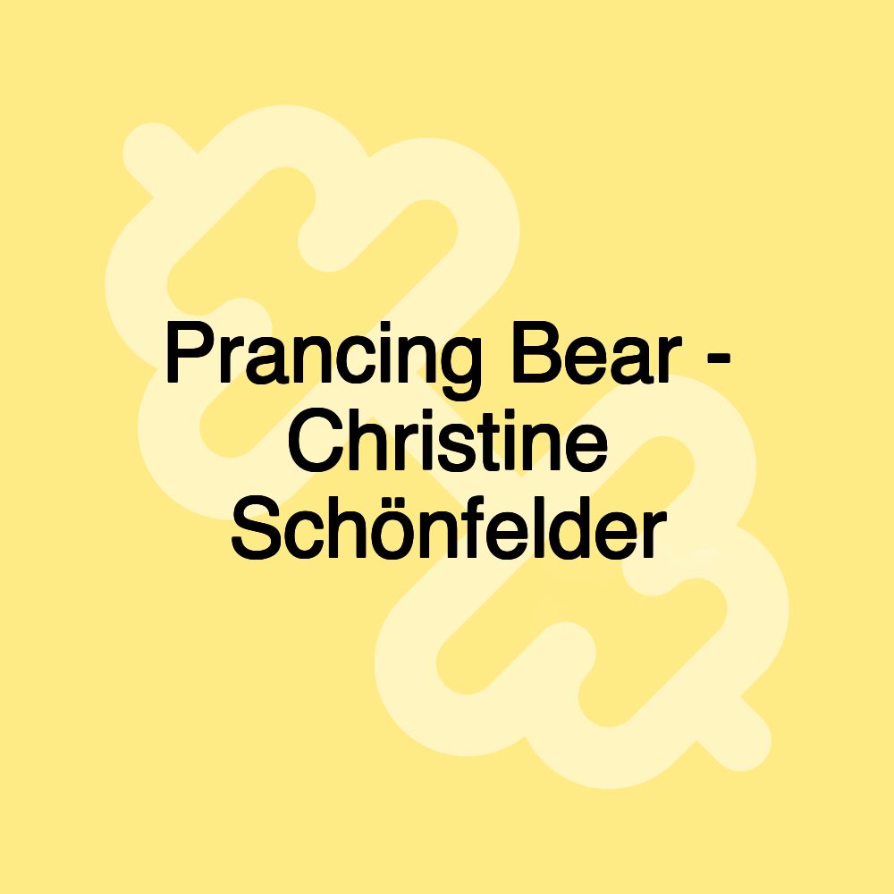 Prancing Bear - Christine Schönfelder