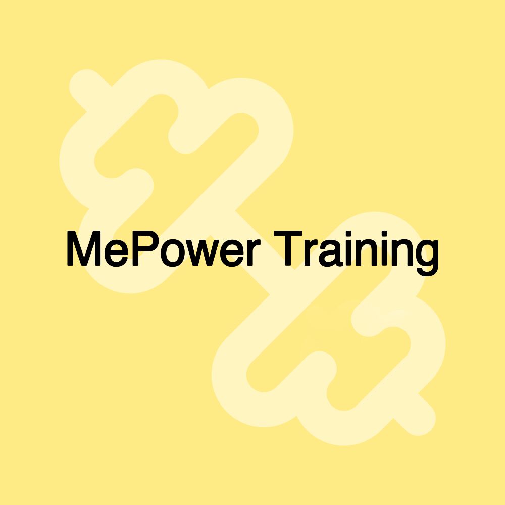 MePower Training MePower Training