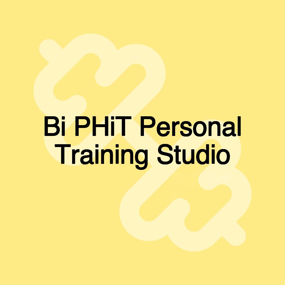 Bi PHiT Personal Training Studio