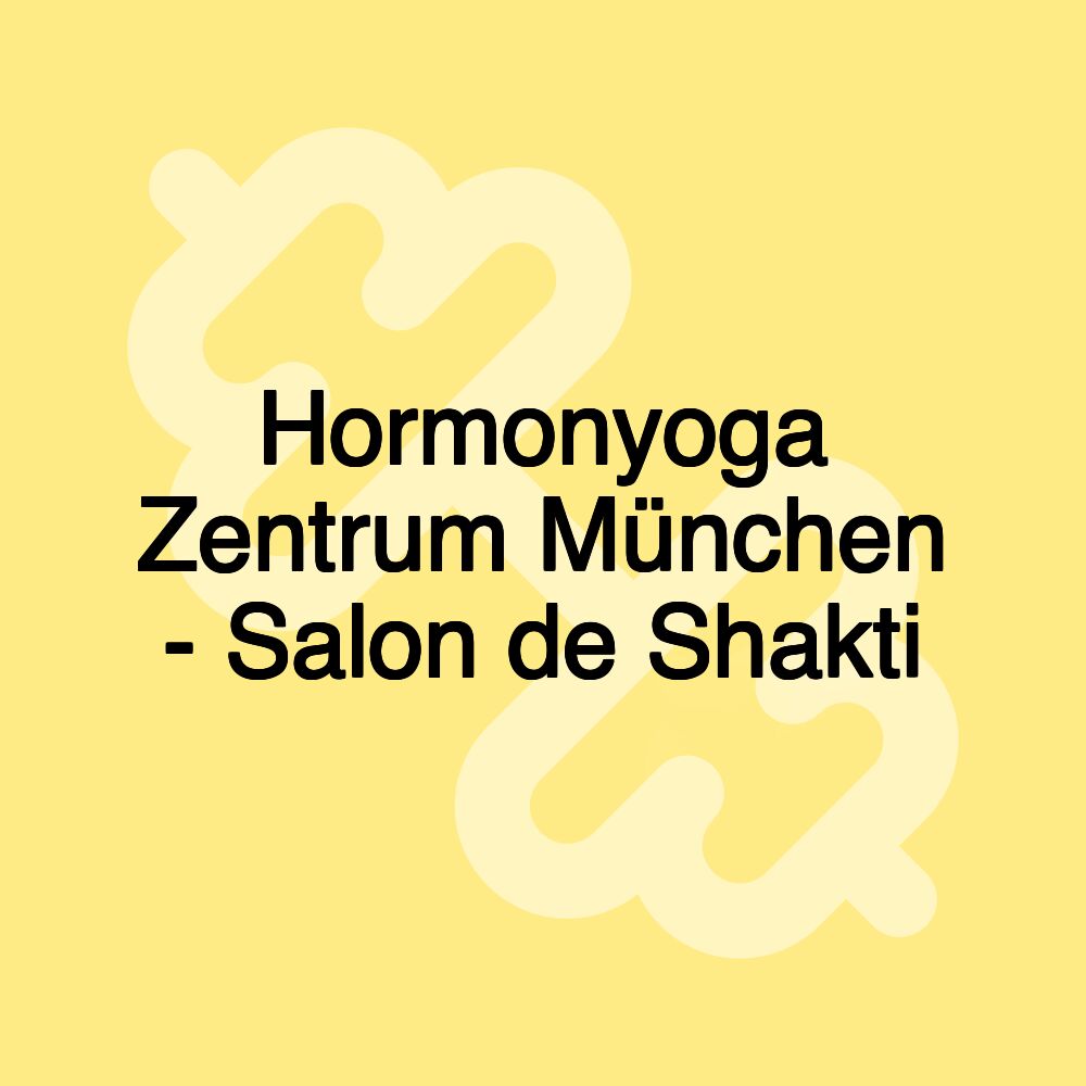 Hormonyoga Zentrum München - Salon de Shakti