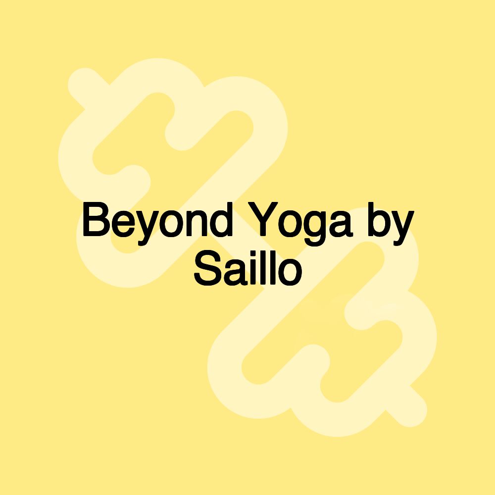 Beyond Yoga by Saillo Beyond Yoga by Saillo