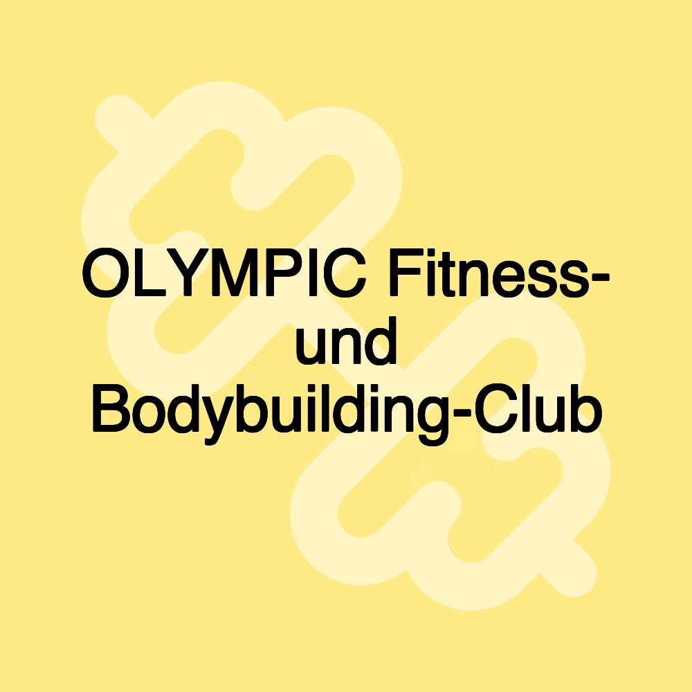 OLYMPIC Fitness- und Bodybuilding-Club OLYMPIC Fitness- und Bodybuilding-Club