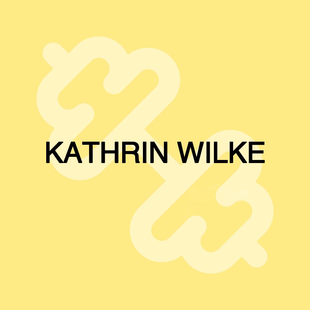 KATHRIN WILKE KATHRIN WILKE