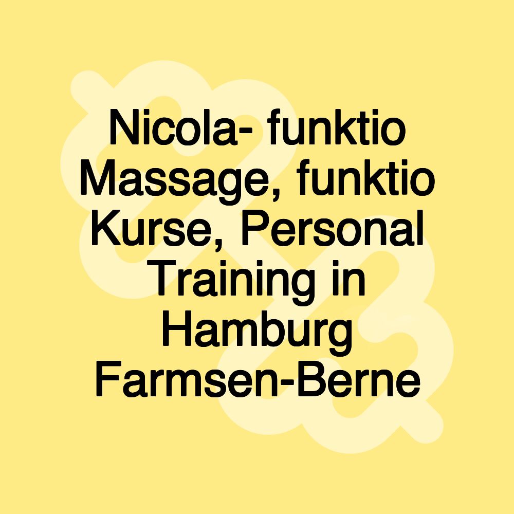 Nicola- funktio Massage, funktio Kurse, Personal Training in Hamburg Farmsen-Berne