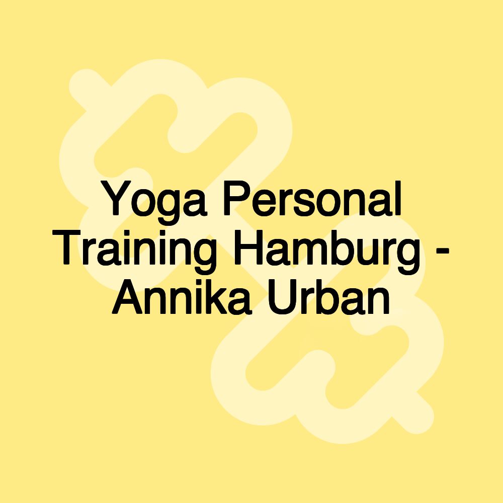 Yoga Personal Training Hamburg - Annika Urban