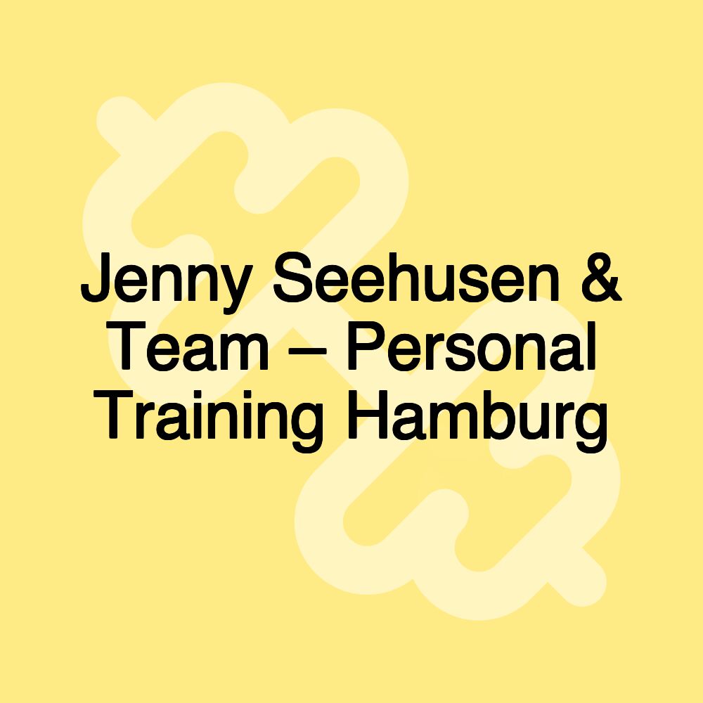 Jenny Seehusen & Team – Personal Training Hamburg
