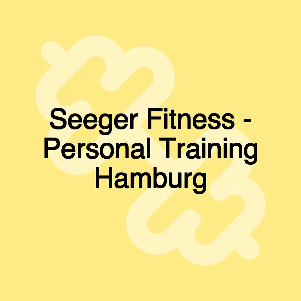 Seeger Fitness - Personal Training Hamburg