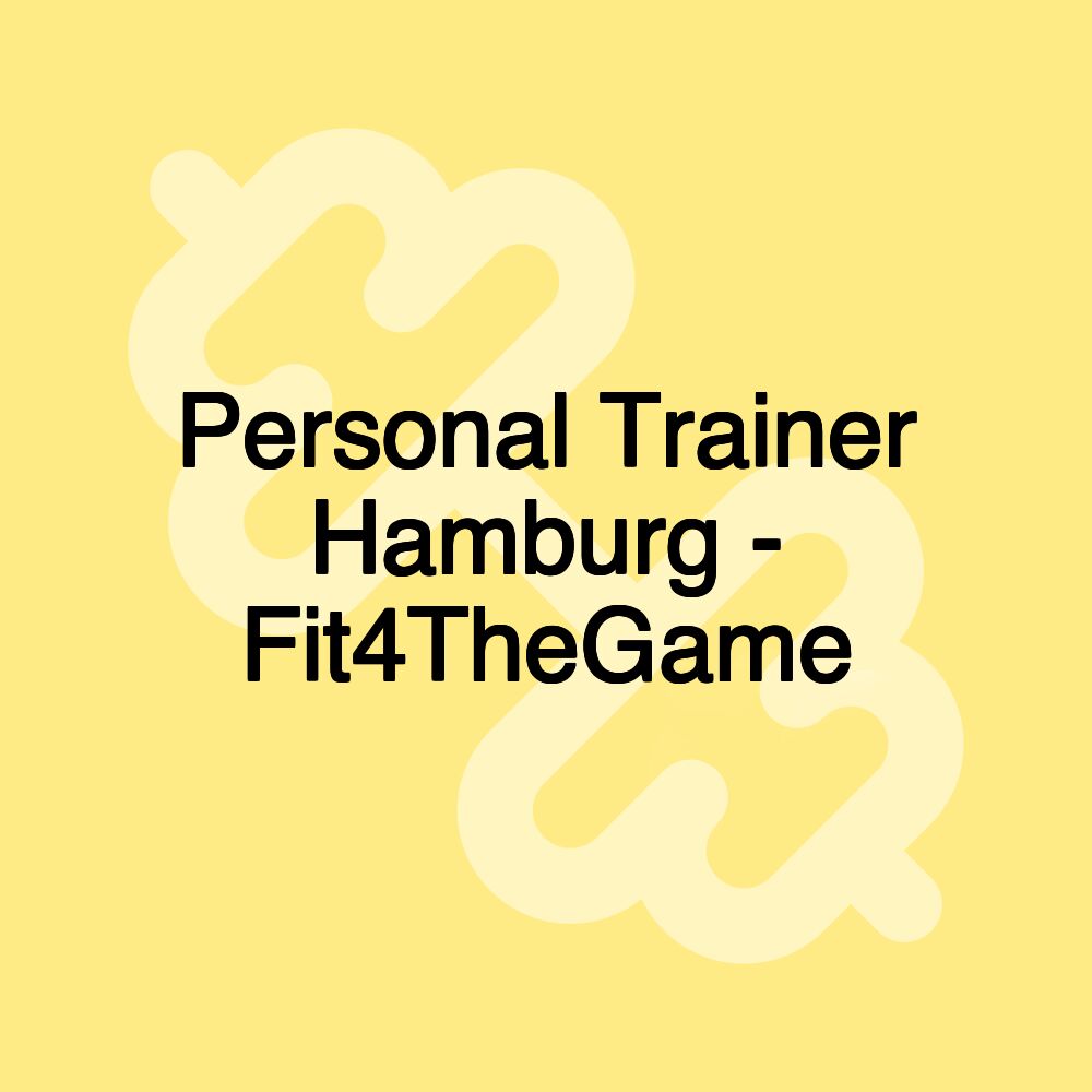 Personal Trainer Hamburg - Fit4TheGame