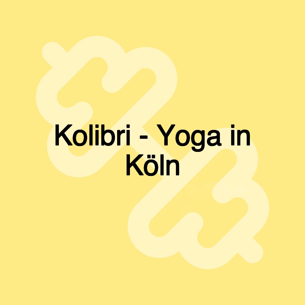 Kolibri - Yoga in Köln