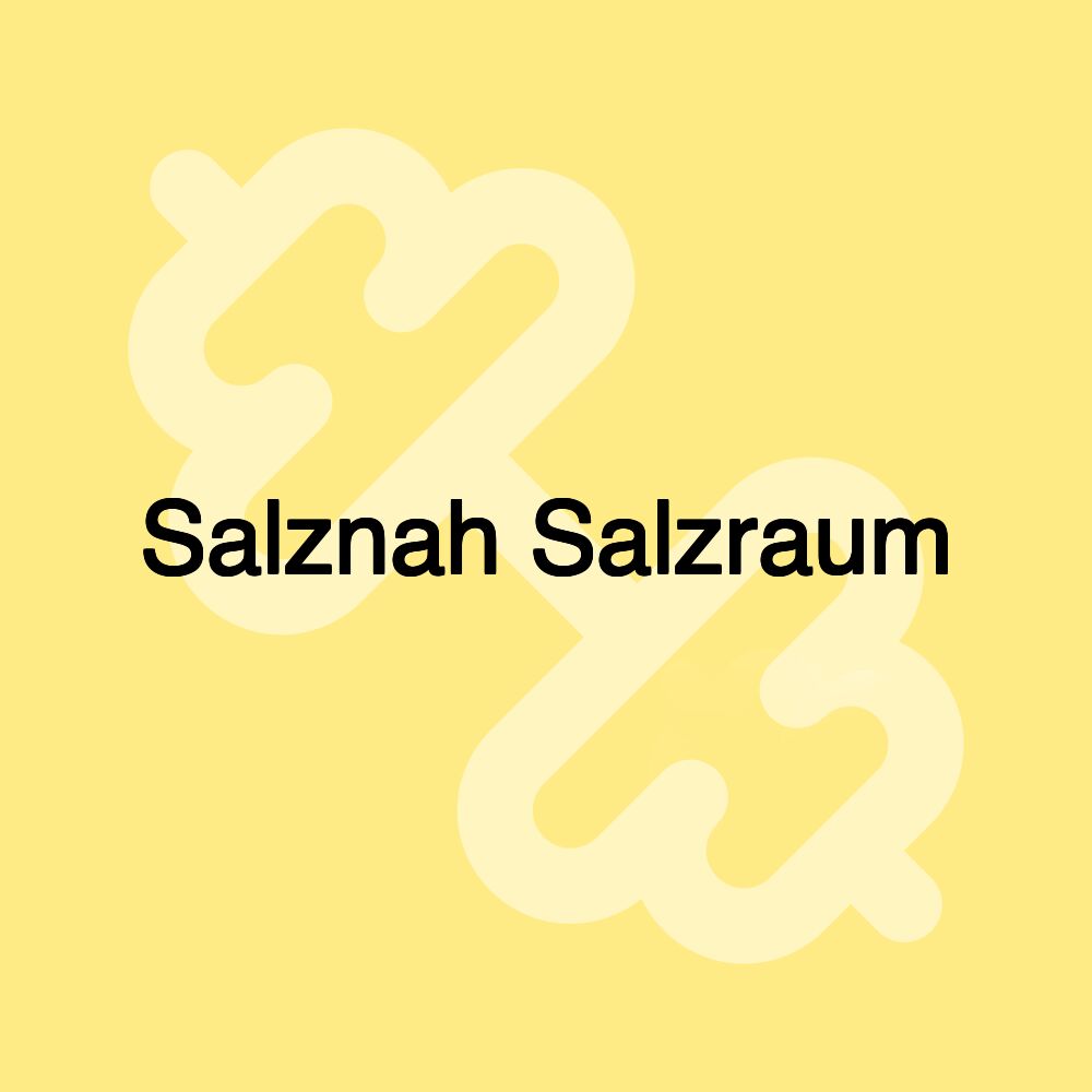 Salznah Salzraum