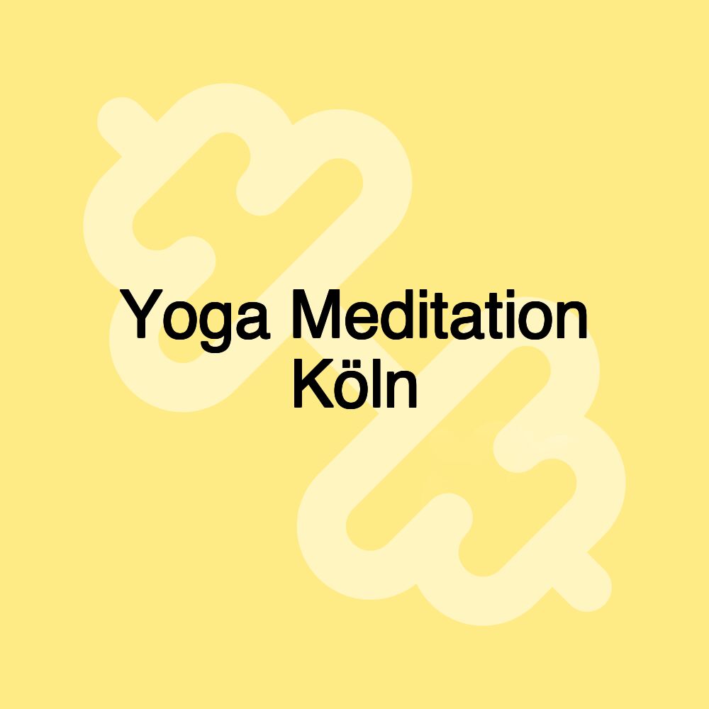 Yoga Meditation Köln Yoga Meditation Köln