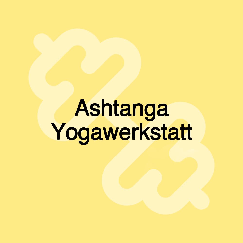 Ashtanga Yogawerkstatt Ashtanga Yogawerkstatt