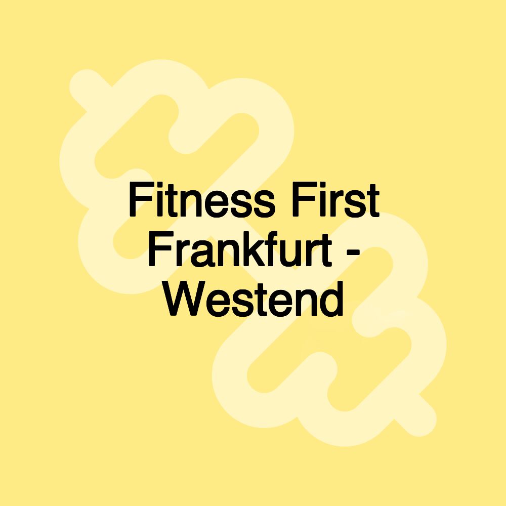 Fitness First Frankfurt - Westend