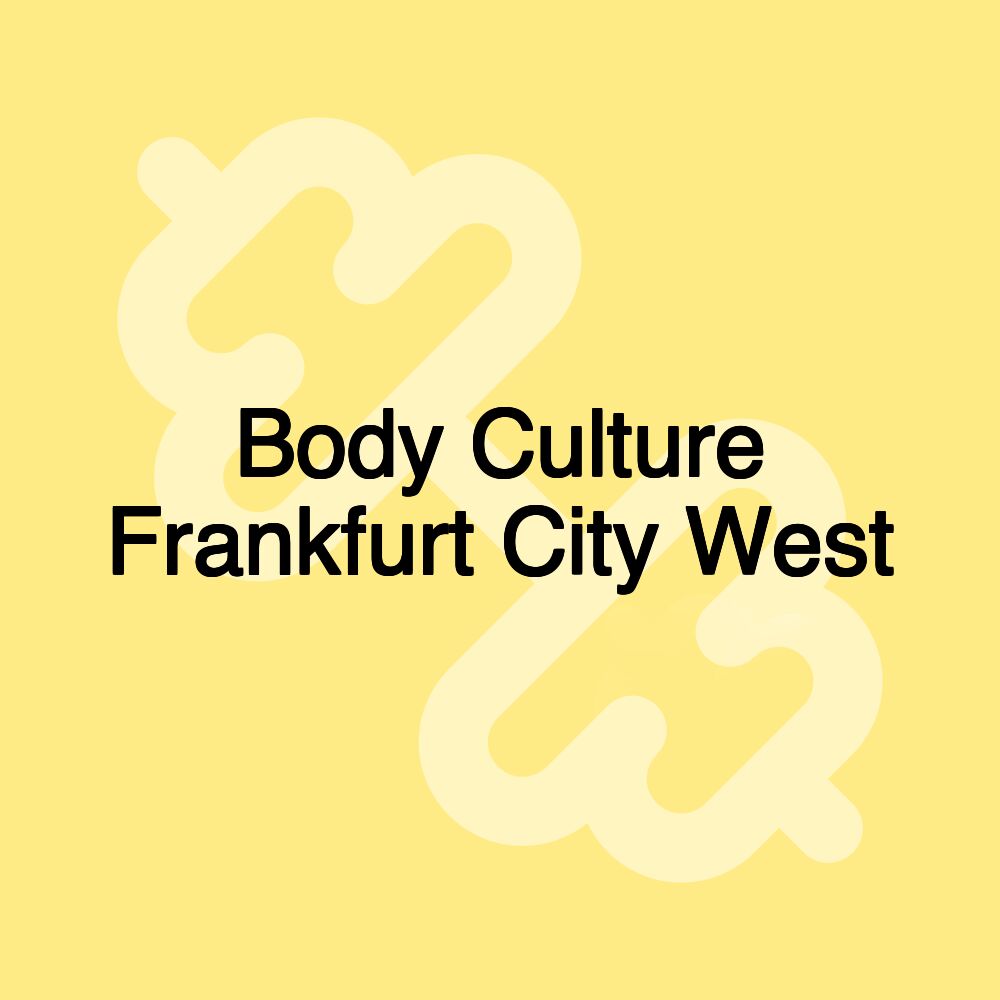 Body Culture Frankfurt City West Body Culture Frankfurt City West