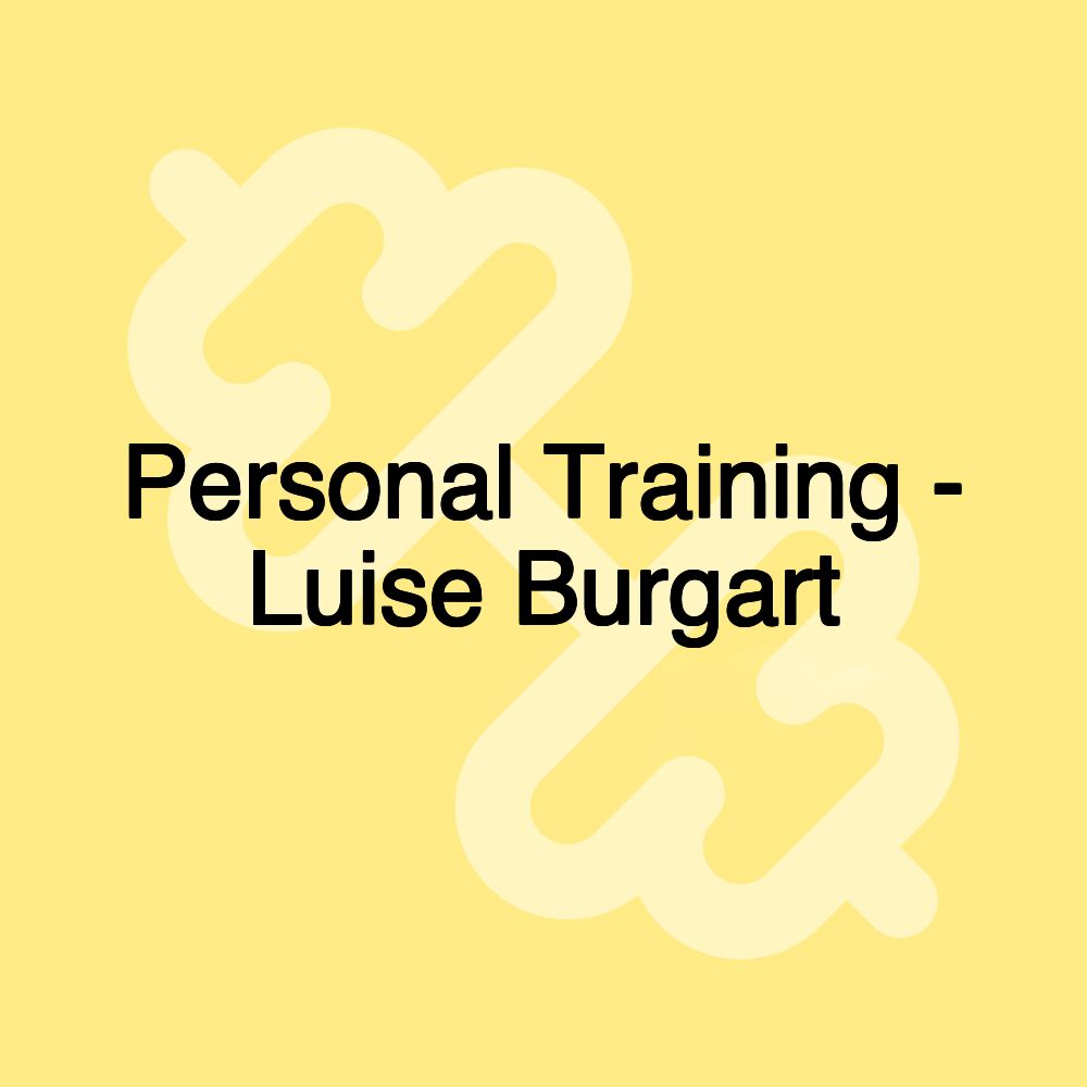 Personal Training - Luise Burgart