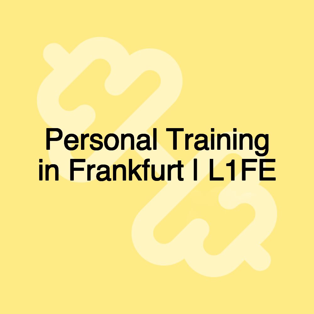 Personal Training in Frankfurt | L1FE