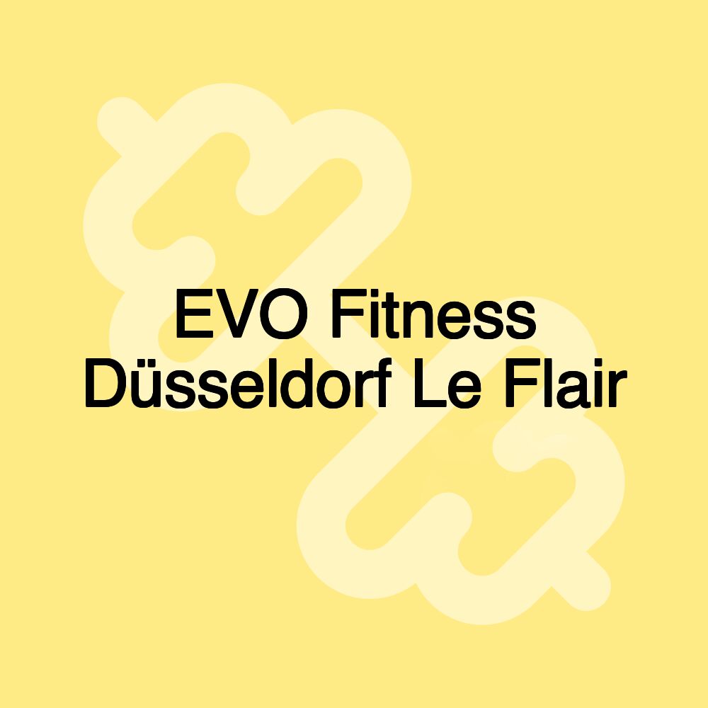 EVO Fitness Düsseldorf Le Flair