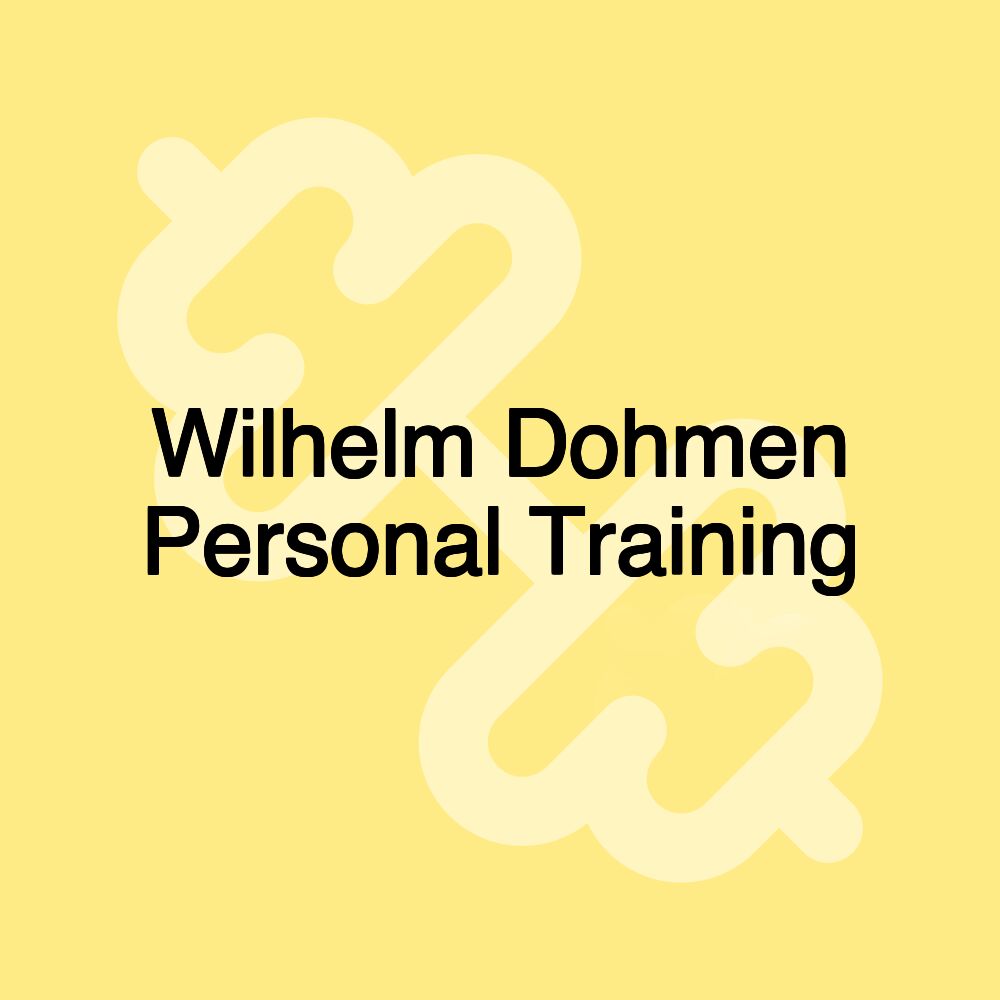 Wilhelm Dohmen Personal Training