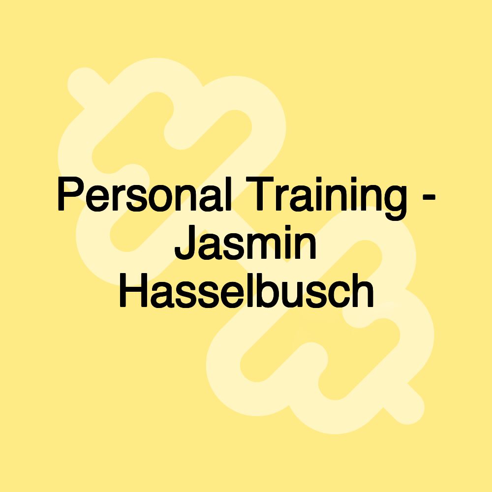 Personal Training - Jasmin Hasselbusch