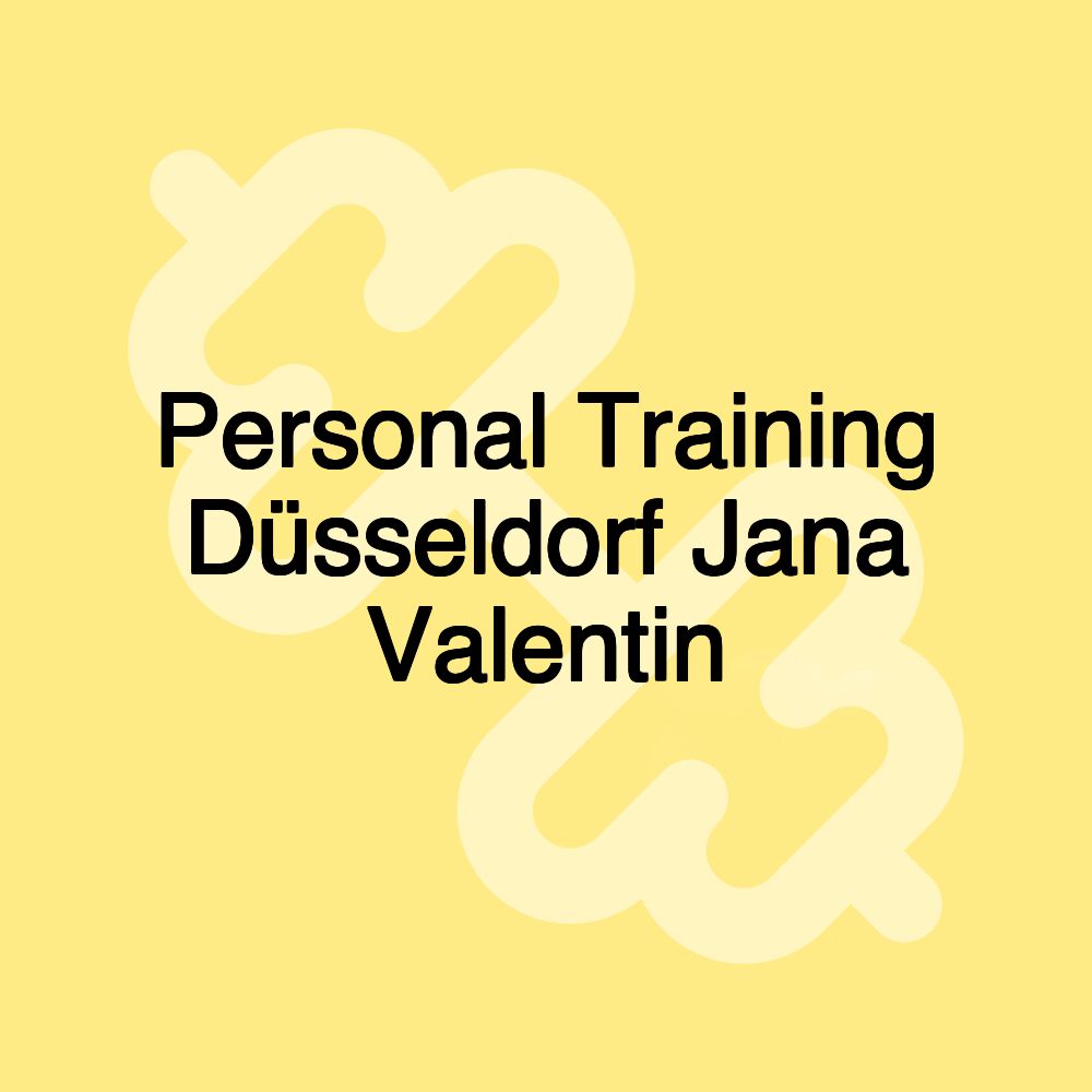 Personal Training Düsseldorf Jana Valentin Personal Training Düsseldorf Jana Valentin