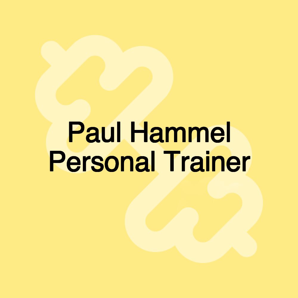 Paul Hammel Personal Trainer