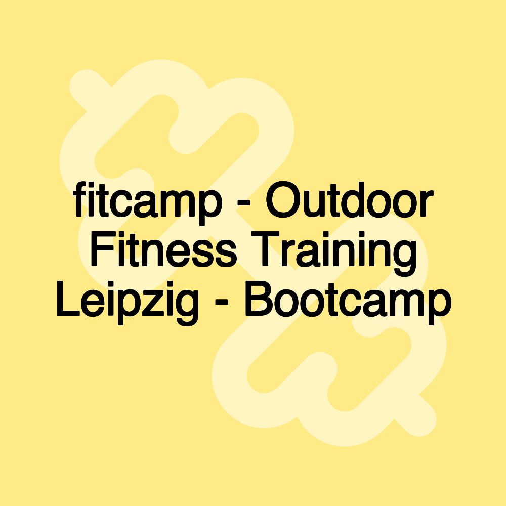 fitcamp - Outdoor Fitness Training Leipzig - Bootcamp fitcamp - Outdoor Fitness Training Leipzig - Bootcamp