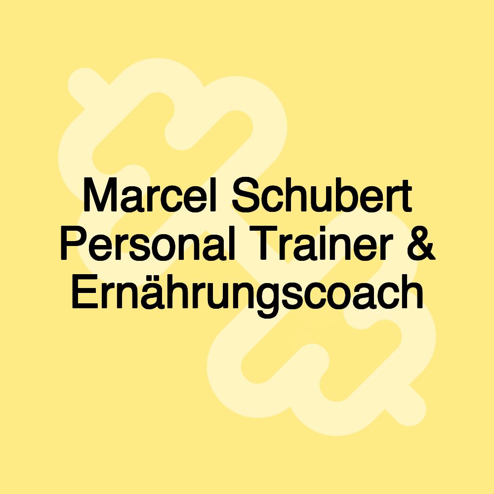 Marcel Schubert Personal Trainer & Ernährungscoach