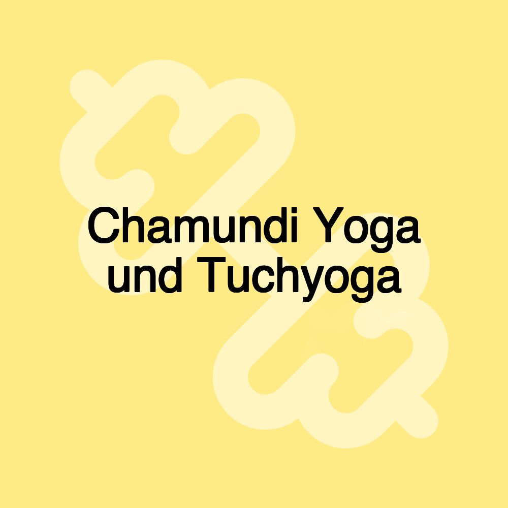Chamundi Yoga und Tuchyoga