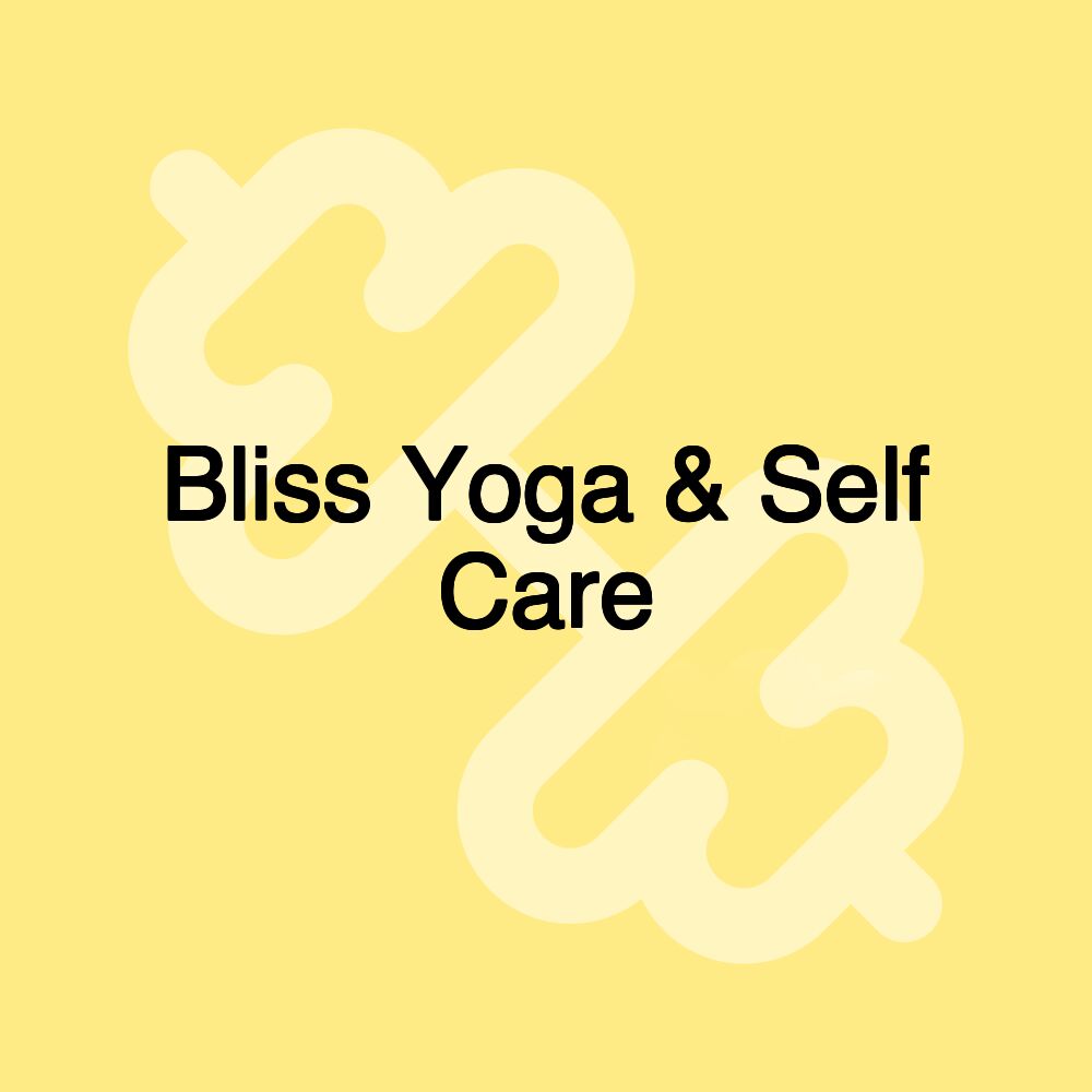 Bliss Yoga & Self Care