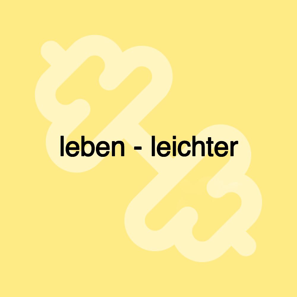 leben - leichter