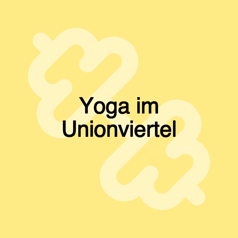 Yoga im Unionviertel Yoga im Unionviertel