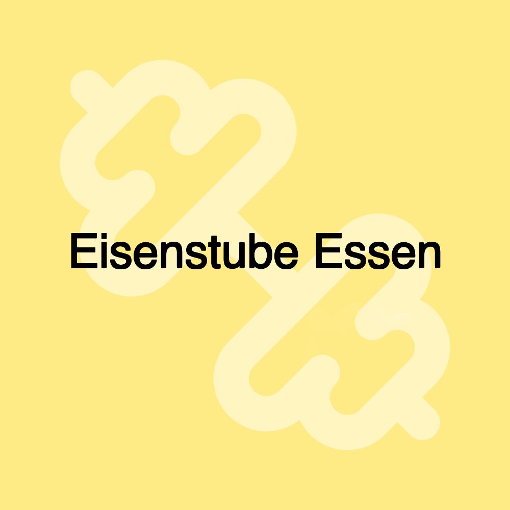 Eisenstube Essen Eisenstube Essen
