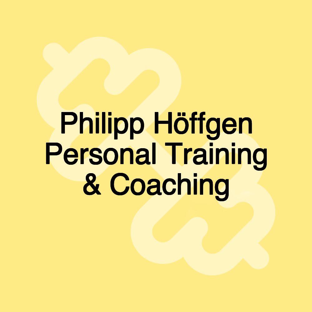 Philipp Höffgen Personal Training & Coaching
