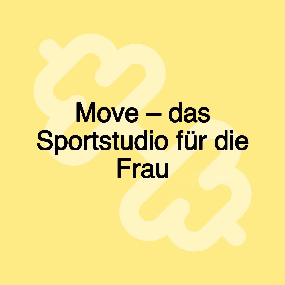 Move – das Sportstudio für die Frau