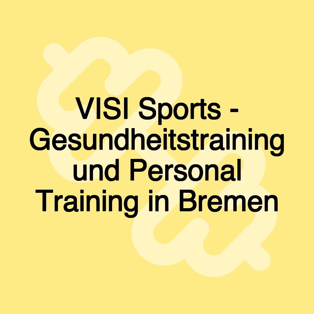 VISI Sports - Gesundheitstraining und Personal Training in Bremen