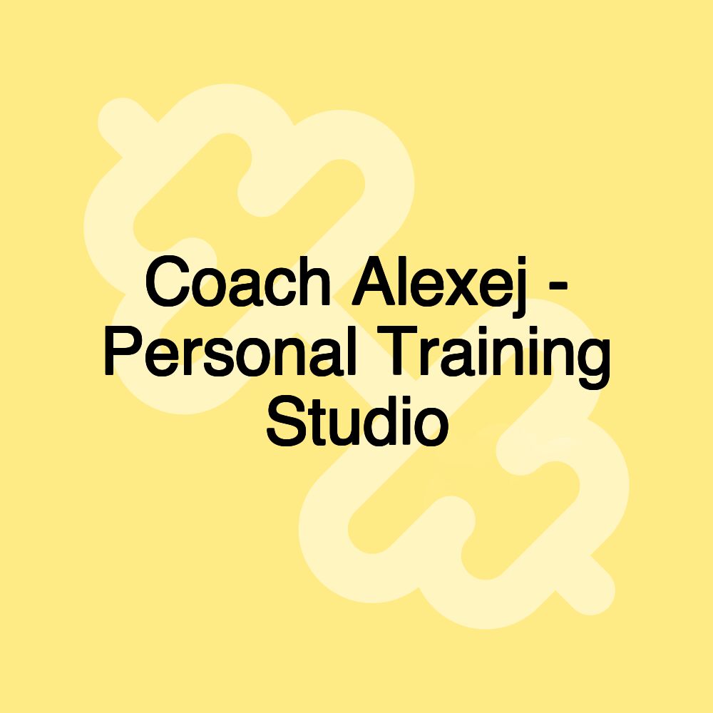 Coach Alexej - Personal Training Studio