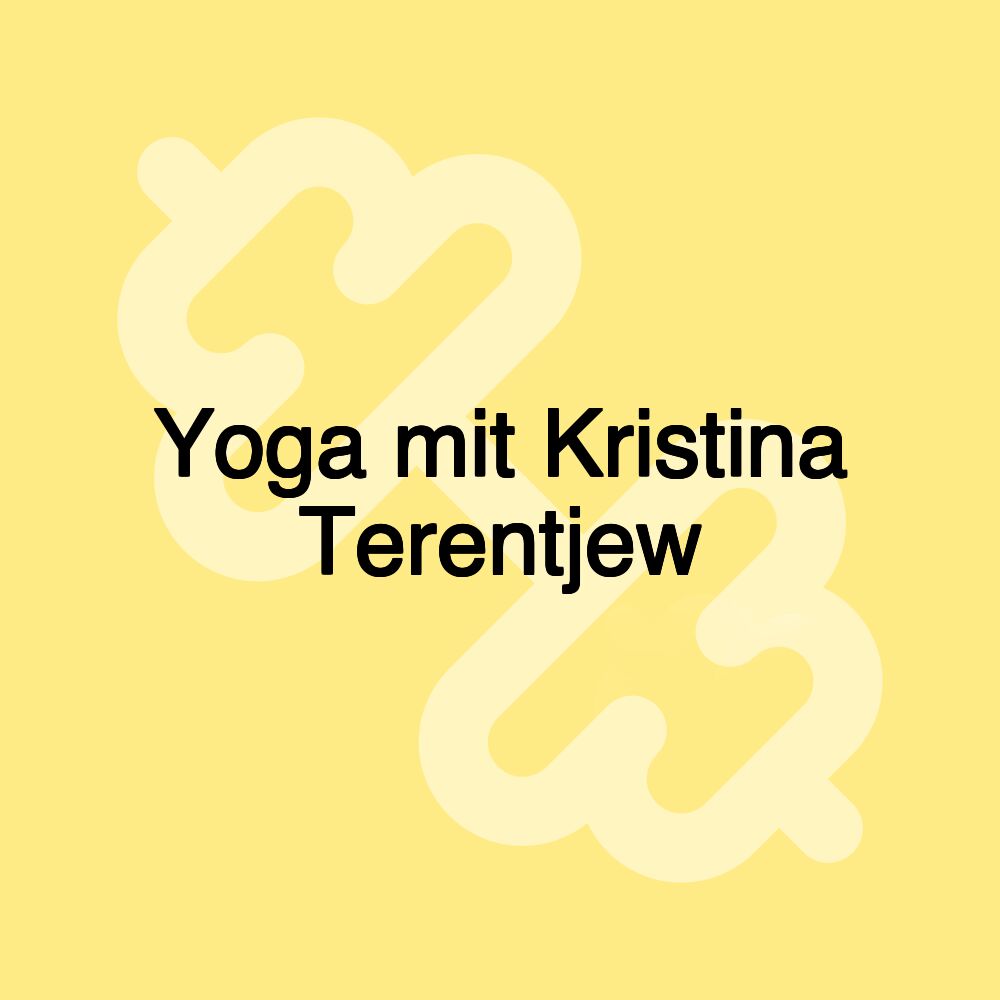 Yoga mit Kristina Terentjew Yoga mit Kristina Terentjew